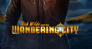 Rich Wilde and the Wandering City play n go